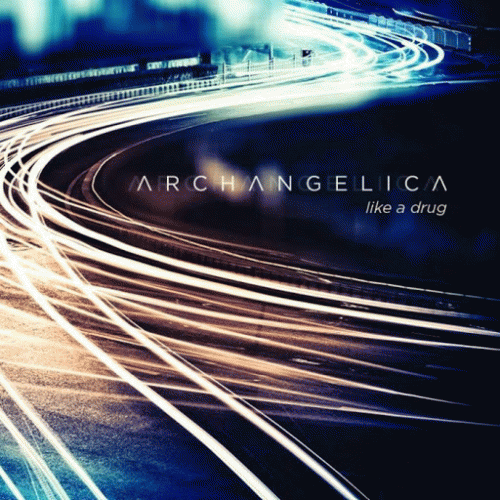 Archangelica : Like a Drug
